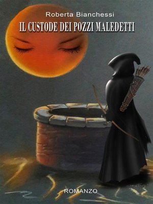 cover image of Il custode dei pozzi maledetti